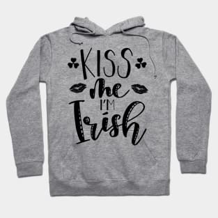 Kiss me Im Irish on Saint Patricks Day Hoodie